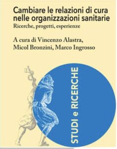 Book Cover: Cambiare le relazioni di cura nelle organizzazioni sanitarie